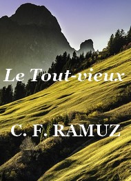 Charles ferdinand Ramuz - Le Tout-vieux