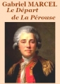 Livre audio: Gabriel Marcel - Le Départ de La Pérouse