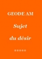 Livre audio: Géode am - Sujet du désir