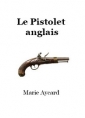 Marie Aycard: Le Pistolet anglais