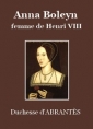 Laure Junot Abrantès: Anna Boleyn, femme de Henri VIII