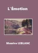 Maurice Leblanc: L'Emotion