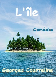 Illustration: L'ILE - Georges Courteline