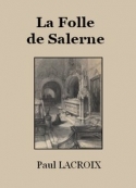 Paul Lacroix: La Folle de Salerne