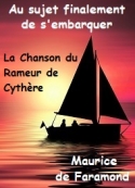 Maurice de Faramond: AU SUJET FINALEMENT DE S'EMBARQUER_La Chanson du Rameur de Cythère