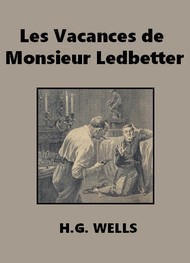 Herbert George Wells - Les Vacances de Monsieur Ledbetter