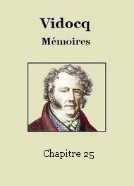 François Vidocq - Mémoires – Chapitre 25