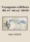 Jules Verne: Voyageurs célèbres du 10ème au 13ème siècle