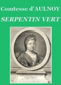 Comtesse d' Aulnoy: Serpentin vert