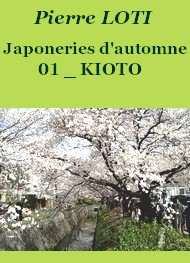 Pierre Loti - Japoneries d’Automne 01 Kioto