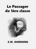 Ernest william Hornung: Le Passager de 1ère classe