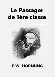 Ernest william Hornung - Le Passager de 1ère classe