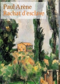 Paul Arène: Rachat d'esclave