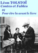 léon tolstoï: Contes et Fables 01 Pour être lu avant le livre