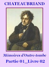François rené (de) Chateaubriand - Mémoires d’Outre-tombe, P01, Livre 02