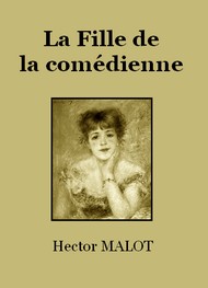 Hector Malot - La Fille de la comédienne