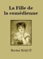 Livre audio: Hector Malot - La Fille de la comédienne
