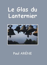 Paul Arène - Le Glas du Lanternier