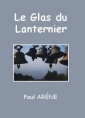 Paul Arène: Le Glas du Lanternier
