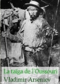 Livre audio: Vladimir Arseniev  - La taïga de l'Oussouri-Première partie