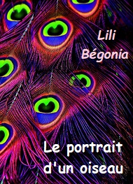 Lili Bégonia ''lili'' - Le portrait d'un oiseau