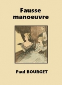 Paul Bourget: Fausse manoeuvre