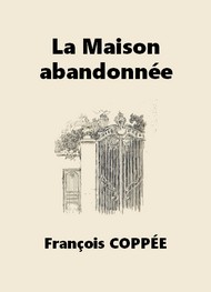 Illustration: La Maison abandonnée - François Coppée
