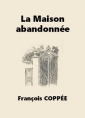 Livre audio: François Coppée - La Maison abandonnée