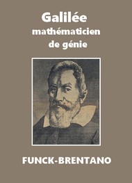 Frantz Funck Brentano - Galilée, mathématicien de génie