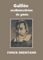 Frantz Funck Brentano: Galilée, mathématicien de génie