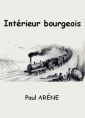 Livre audio: Paul Arène - Intérieur bourgeois