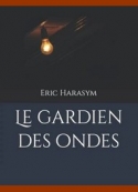 Eric Harasym: Le Gardien des ondes