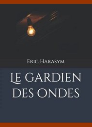 Eric Harasym - Le Gardien des ondes