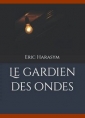 Livre audio: Eric Harasym - Le Gardien des ondes