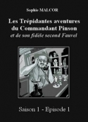 Sophie Malcor: Les Trépidantes Aventures du commandant Pinson-Episode 1