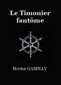 Hector Gamilly : Le Timonier fantôme