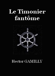 Hector Gamilly  - Le Timonier fantôme