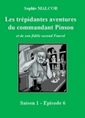 Sophie Malcor: Les aventures trépidantes aventures du commandant Pinson-Episode 6