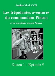 Illustration: Les Trépidantes Aventures du commandant Pinson-Episode 9 - Sophie Malcor