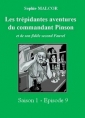 Livre audio: Sophie Malcor - Les Trépidantes Aventures du commandant Pinson-Episode 9