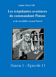 Illustration: Les Trépidantes Aventures du commandant Pinson - Episode 11 - Sophie Malcor