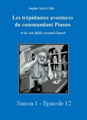 Sophie Malcor: Les Trépidantes Aventures du commandant Pinson-Episode 12