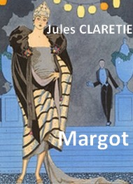 Illustration: Margot - Jules Clarétie