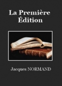 Jacques Normand: La Première Edition