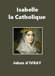 Illustration: Isabelle la Catholique - Jehan d' Ivray