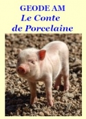 Géode am: Le Conte de Porcelaine