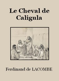 Illustration: Le Cheval de Caligula - Ferdinand de Lacombe