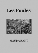 Guy de Maupassant: Les Foules