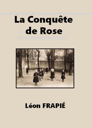 Léon Frapié - La Conquête de Rose