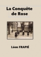 Léon Frapié: La Conquête de Rose